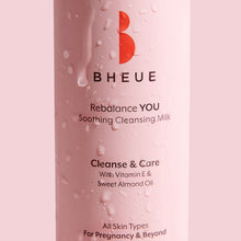 Load image into Gallery viewer, Bheue Rebalance YOU. Soothing Cleansing Milk
